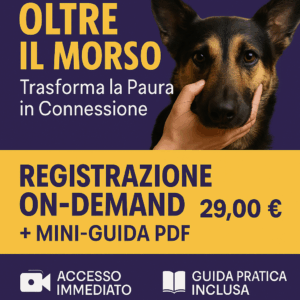 Oltre il Morso – Trasforma la Paura in Connessione | Registrazione On-Demand + Mini-Guida PDF inclus